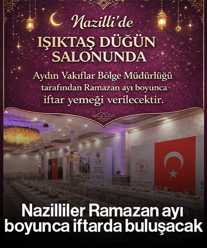 Nazilliler Ramazan ayı boyunca iftarda buluşacak
