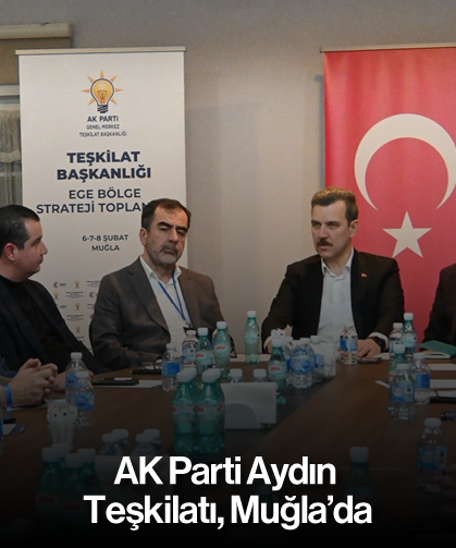 AK Parti Aydın Teşkilatı, Muğla’da
