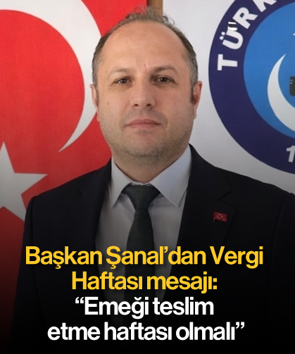Başkan Şanal’dan Vergi Haftası mesajı