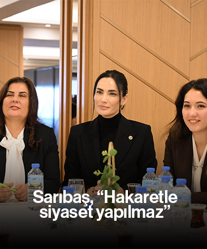 Sarıbaş, “Hakaretle siyaset yapılmaz”