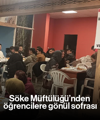 Söke Müftülüğü’nden öğrencilere gönül sofrası