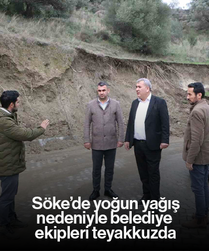 Söke’de yoğun yağış nedeniyle belediye ekipleri teyakkuzda