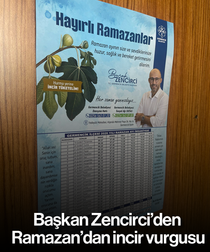 Başkan Zencirci'den Ramazan'dan incir vurgusu