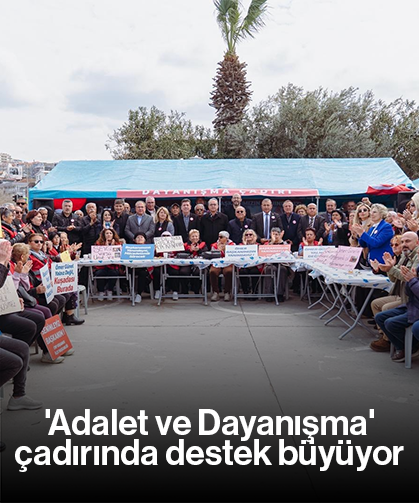'Adalet ve Dayanışma' çadırında destek büyüyor