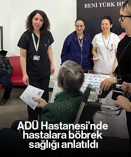 ADÜ Hastanesi’nde hastalara böbrek sağlığı anlatıldı
