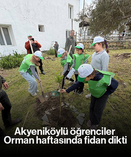 Akyeniköylü öğrenciler Orman haftasında fidan dikti