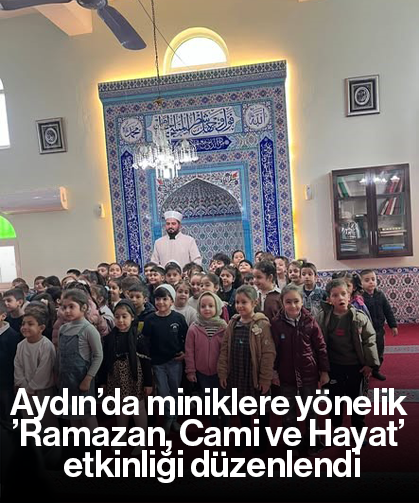 Aydın’da miniklere yönelik ’Ramazan, Cami ve Hayat’ etkinliği düzenlendi