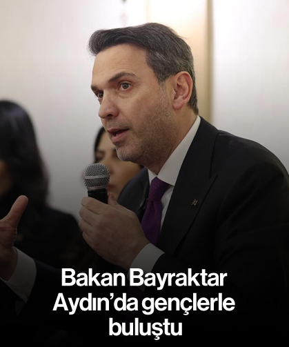Bakan Bayraktar Aydın’da gençlerle buluştu