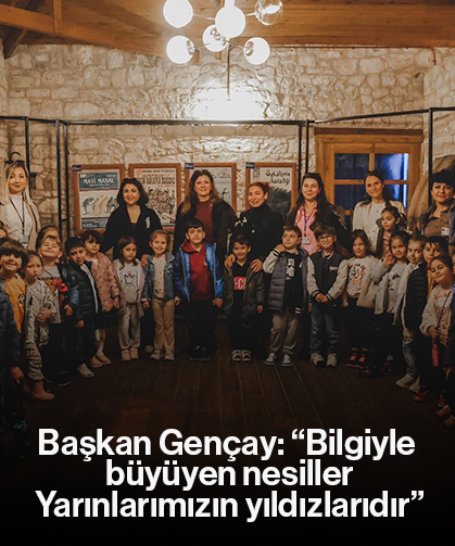 Başkan Gençay: “Bilgiyle büyüyen nesiller, Yarınlarımızın yıldızlarıdır”