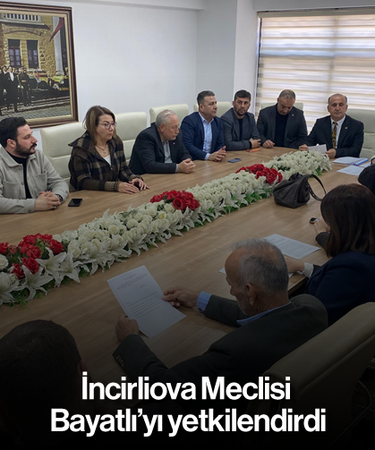 İncirliova Meclisi, Bayatlı’yı yetkilendirdi