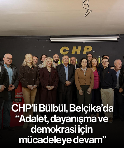CHP’li Bülbül, Belçika’da