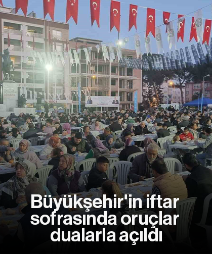 Büyükşehir'in iftar sofrasında oruçlar dualarla açıldı