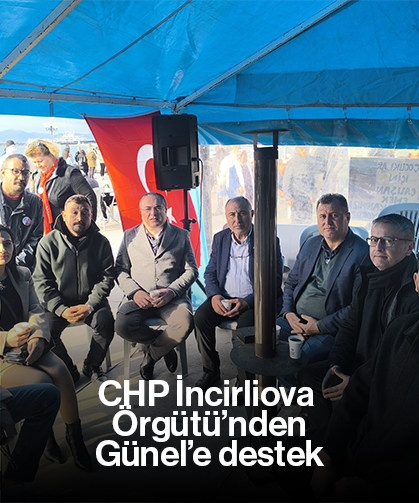 CHP İncirliova Örgütü’nden Günel’e destek