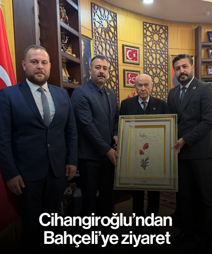 Cihangiroğlu'ndan Bahçeli'ye ziyaret
