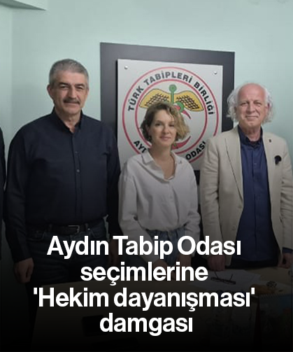 Aydın Tabip Odası seçimlerine 'Hekim dayanışması' damgası