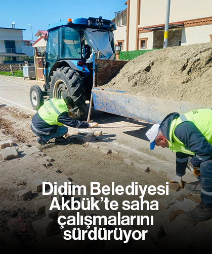 Didim Belediyesi Akbük’te saha çalışmalarını sürdürüyor