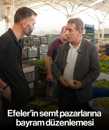 Efeler’in semt pazarlarına bayram düzenlemesi