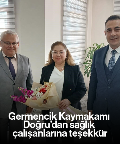 Germencik Kaymakamı Doğru’dan sağlık çalışanlarına teşekkür