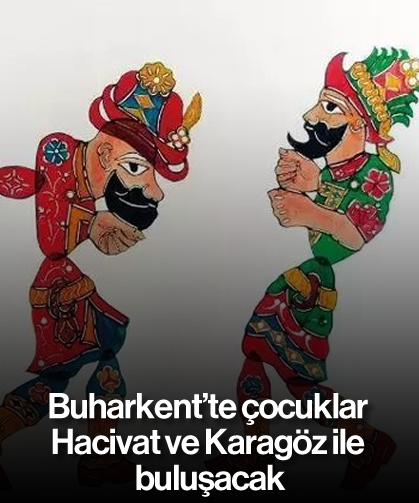 Buharkent’te çocuklar Hacivat ve Karagöz ile buluşacak