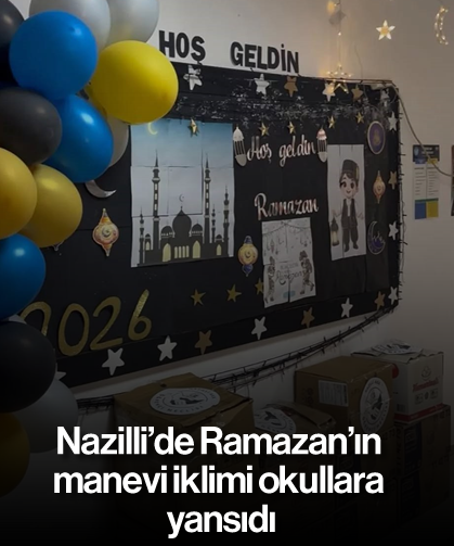 Nazilli’de Ramazan’ın manevi iklimi okullara yansıdı