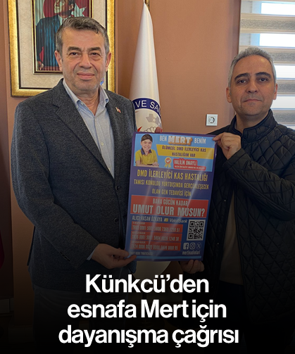 Künkcü'den esnafa Mert için dayanışma çağrısı