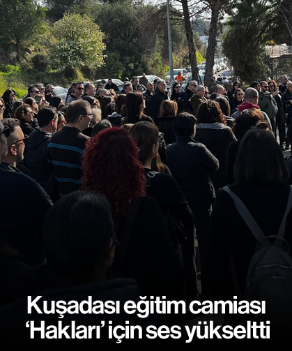 Kuşadası eğitim camiası 'Hakları' için ses yükseltti