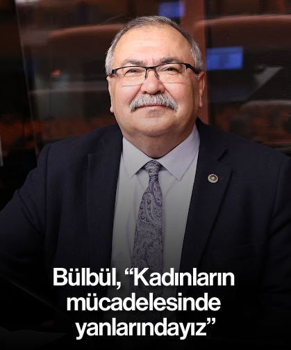 Bülbül, “Kadınların mücadelesinde yanlarındayız”