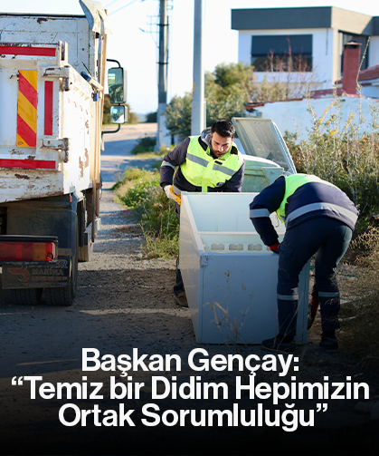 Başkan Gençay: “Temiz bir Didim Hepimizin Ortak Sorumluluğu”