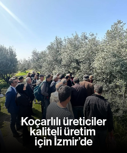 Koçarlılı üreticiler, kaliteli üretim için İzmir’de