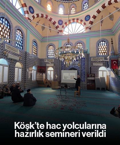Köşk’te hac yolcularına hazırlık semineri verildi