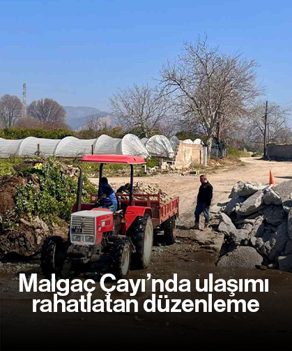 Malgaç Çayı’nda ulaşımı rahatlatan düzenleme