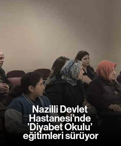 Nazilli Devlet Hastanesi’nde ’Diyabet Okulu’ eğitimleri sürüyor