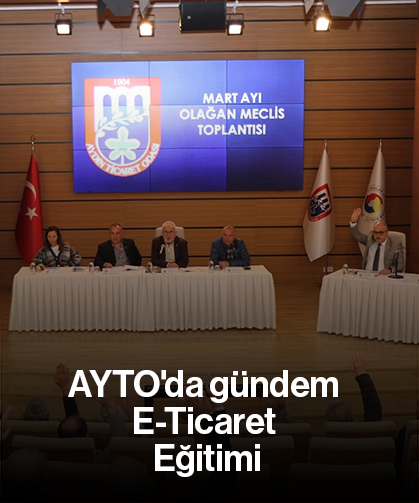 AYTO'da gündem E-Ticaret Eğitimi