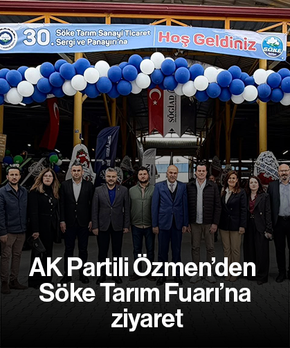 AK Partili Özmen’den Söke Tarım Fuarı’na ziyaret