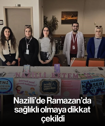 Nazilli’de Ramazan’da sağlıklı olmaya dikkat çekildi