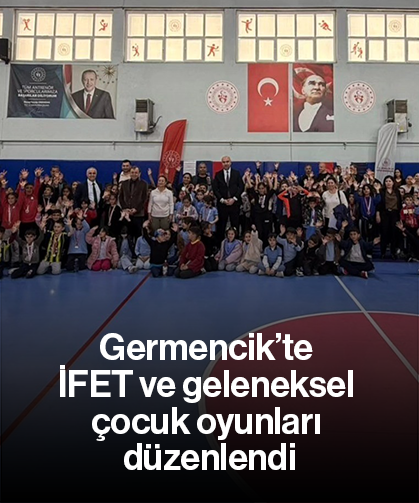 Germencik’te İFET ve geleneksel çocuk oyunları düzenlendi