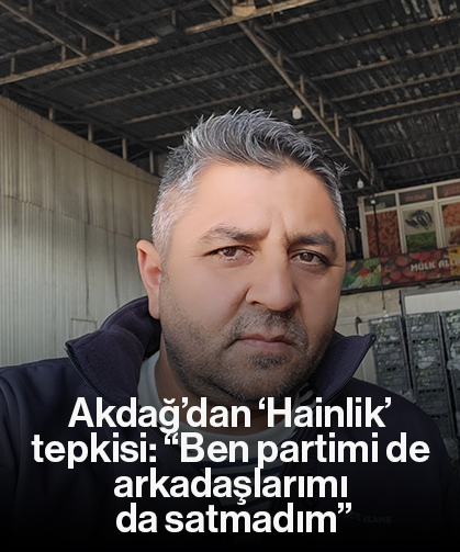 Akdağ’dan ‘Hainlik’ tepkisi: “Ben partimi de arkadaşlarımı da satmadım”