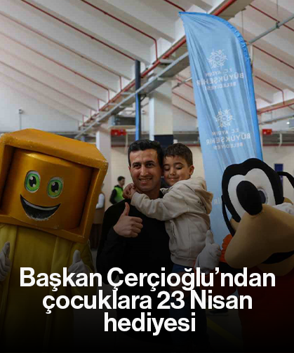 Başkan Çerçioğlu’ndan çocuklara 23 Nisan hediyesi