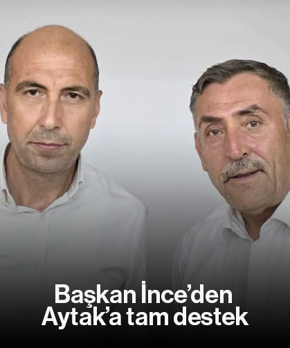 Başkan İnce’den Aytak’a tam destek