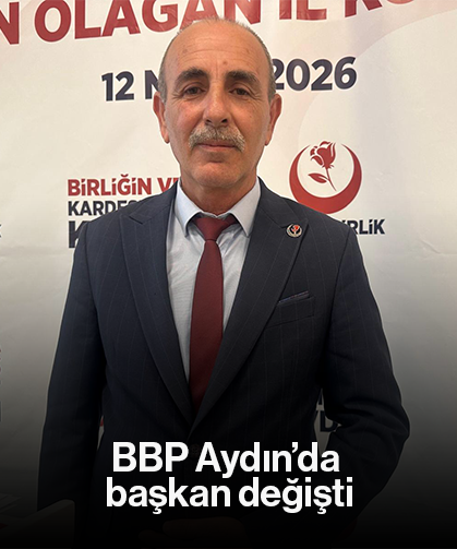 BBP Aydın’da başkan değişti