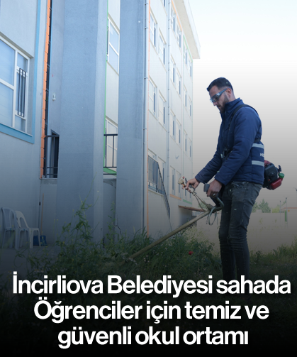 İncirliova Belediyesi sahada: Öğrenciler için temiz ve güvenli okul ortamı