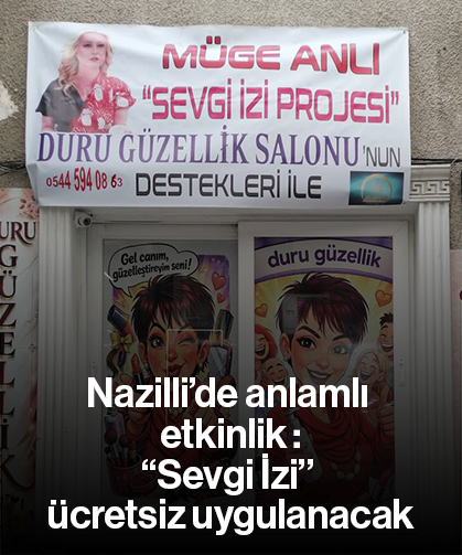 Nazilli’de anlamlı etkinlik : “Sevgi İzi” ücretsiz uygulanacak