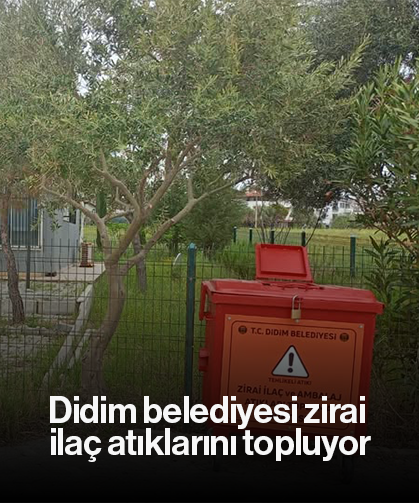 Didim belediyesi zirai ilaç atıklarını topluyor