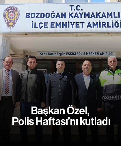 Başkan Özel, Polis Haftası’nı kutladı