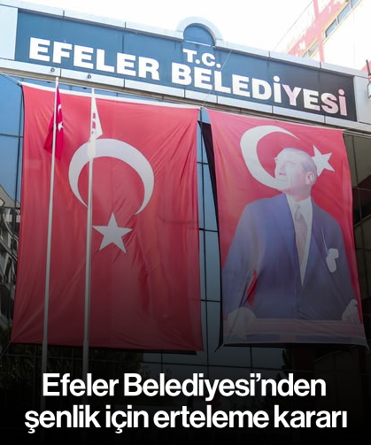 Efeler Belediyesi'nden şenlik için erteleme kararı