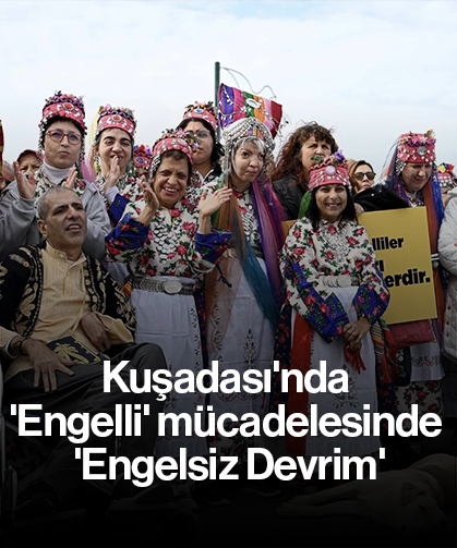 Kuşadası'nda 'Engelli' mücadelesinde 'Engelsiz Devrim'