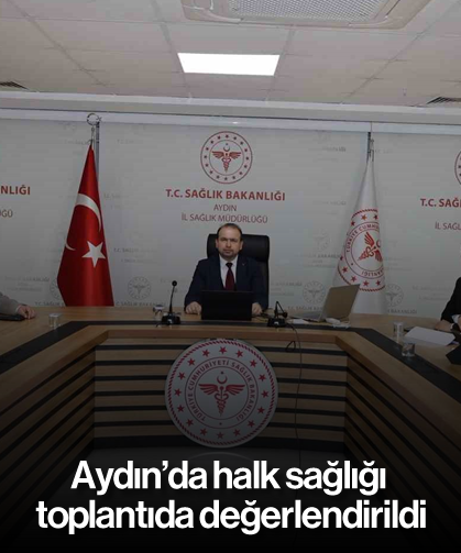 Aydın’da halk sağlığı toplantıda değerlendirildi