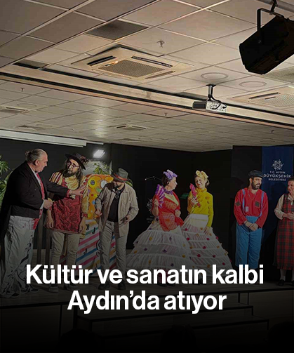 Kültür ve sanatın kalbi Aydın’da atıyor