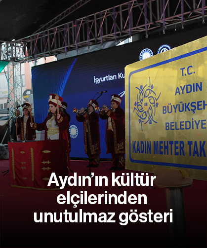 Aydın’ın kültür elçilerinden unutulmaz gösteri