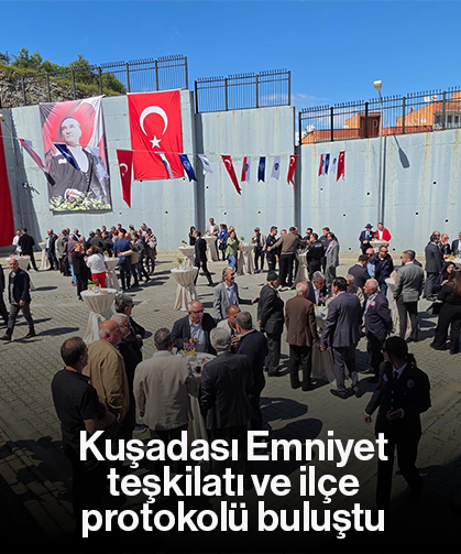 Kuşadası Emniyet teşkilatı ve ilçe protokolü buluştu
